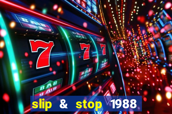 slip & stop 1988 bingo tarte!!!